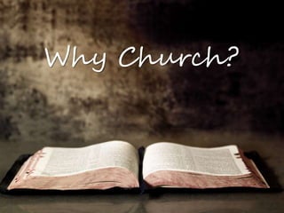 Why Church?
 
