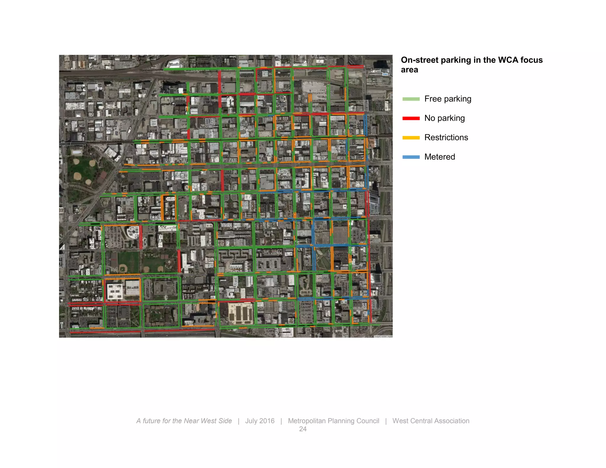 A future for the Near West Side | July 2016 | Metropolitan Planning Council | West Central Association
24
On-street parking in the WCA focus
area
Free parking
No parking
Restrictions
Metered
 