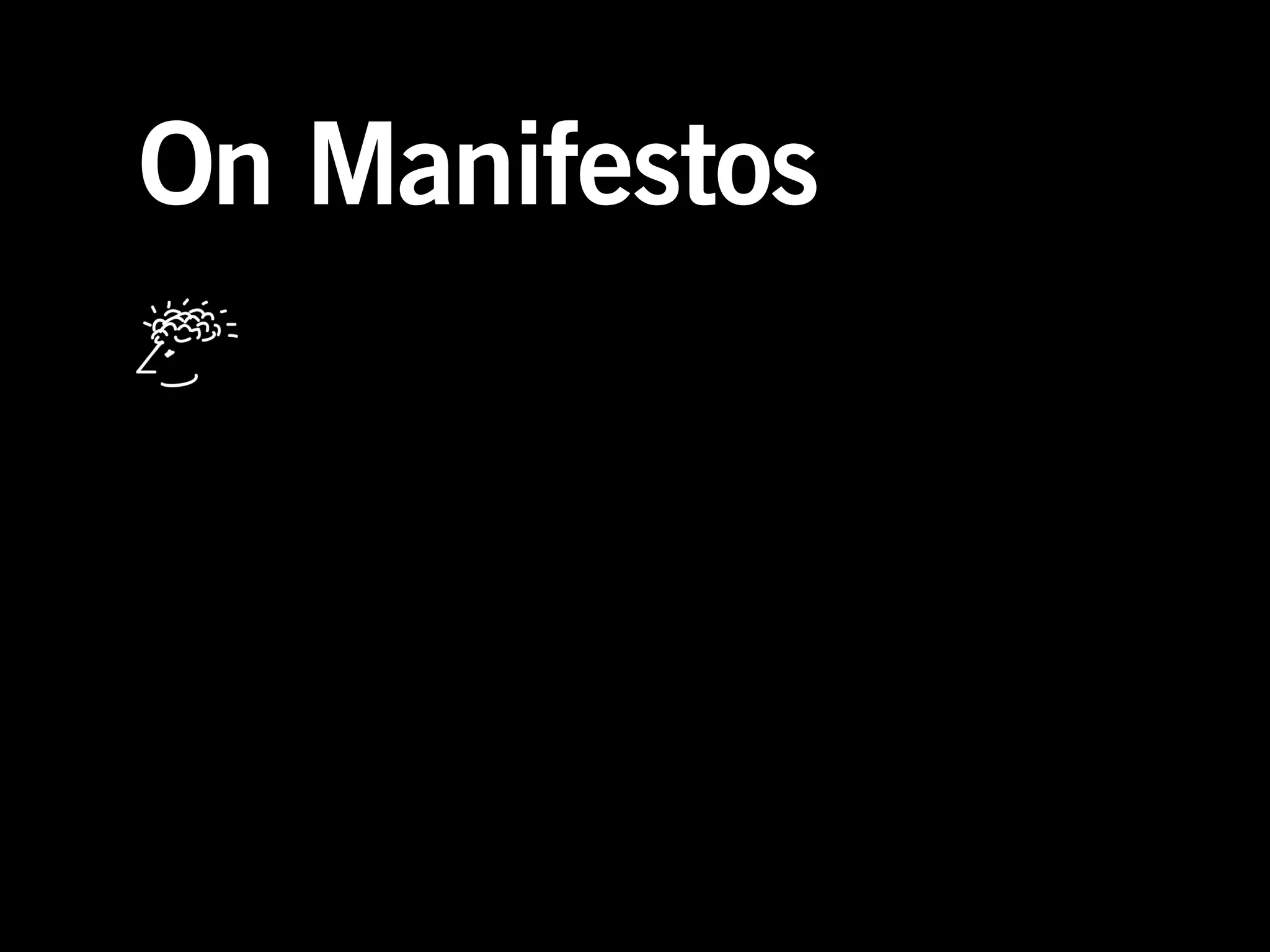 On Manifestos
 