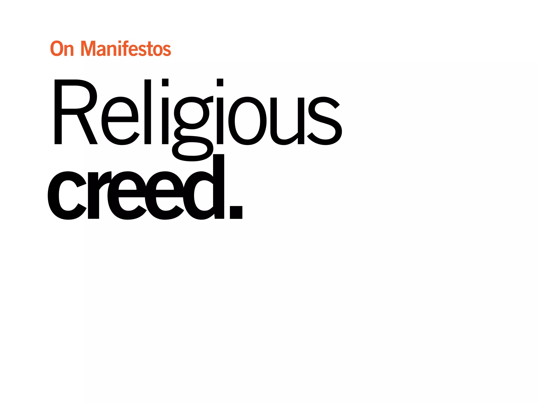 Religious
creed.
On Manifestos
 