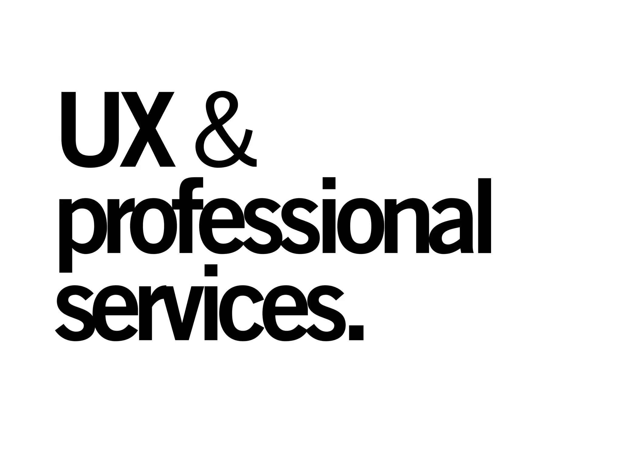 UX&
professional
services.
 