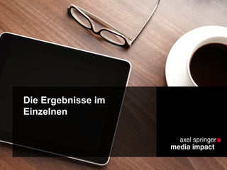 Die Ergebnisse im
Einzelnen
 