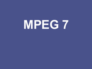MPEG 7 