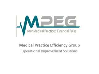Medical Practice Efficiency Group
 Operational Improvement Solutions
 