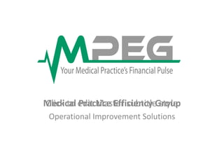 Medical Practice Efficiency Group Operational Improvement Solutions C:sersstaffocumentsogo.jpg 