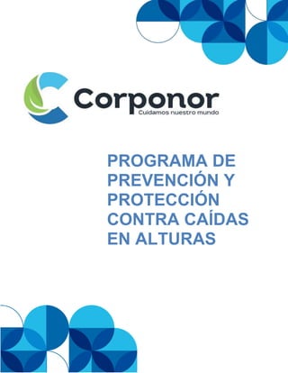 PROGRAMA DE
PREVENCIÓN Y
PROTECCIÓN
CONTRA CAÍDAS
EN ALTURAS
 