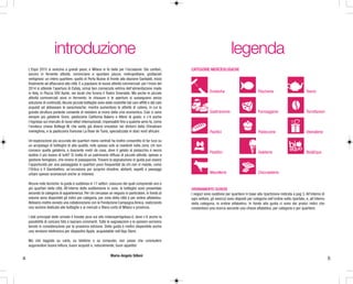 introduzione
L'Expo 2015 si avvicina a grandi passi, e Milano si fa bella per l'occasione. Dai cantieri,
ancora in fervente attività, cominciano a spuntare piazze, metropolitane, grattacieli
vertiginosi: un intero quartiere, quello di Porta Nuova di fronte alla stazione Garibaldi, inizia
finalmente ad affacciarsi alla città. E a popolarsi di nuove attività commerciali: per l'inizio del
2014 si attende l'apertura di Eataly, ormai ben conosciuta vetrina dell'alimentazione made
in Italy, in Piazza XXV Aprile, nei locali che furono il Teatro Smeraldo. Ma anche le piccole
attività commerciali sono in fermento: le chiusure e le aperture si susseguono senza
soluzione di continuità. Alcune piccole botteghe sono state costrette dal caro affitti e dal calo
acquisti ad abbassare le saracinesche; mentre aumentano le attività di catena, in cui la
grande struttura portante consente di resistere ai morsi della crisi economica. Così ci sono
sempre più gelaterie Grom, pasticcerie California Bakery e Attimi di gusto; e c'è anche
l'ingresso sul mercato di nuovi attori internazionali, impensabili fino a qualche anno fa, come
l'enoteca cinese Bottega W, che vanta già diversi emulatori nei dintorni della Chinatown
meneghina, e la pasticceria francese La Rose de Tunis, specializzata in dolci nord africani.
Un'esplorazione più accurata dei quartieri meno centrali ha inoltre consentito di far luce su
un arcipelago di botteghe di alta qualità, note spesso solo ai residenti nella zona: chi non
conosce quella gelateria, a duecento metri da casa, dove il gelato al pistacchio è senza
dubbio il più buono di tutti? Si tratta di un patrimonio diffuso di piccole attività, spesso a
gestione famigliare, che vivono di passaparola. Trovare la segnalazione in guida può essere
l'opportunità per una passeggiata in quartieri poco frequentati da chi non vi risiede, come
l'Ortica e il Giambellino; un'occasione per scoprire stradine, abitanti, aspetti e paesaggi
urbani spesso sconosciuti anche ai milanesi.
Alcune note tecniche: la guida è suddivisa in 17 settori, ciascuno dei quali comprende uno o
più quartieri della città. All'interno della suddivisione in zone, le botteghe sono presentate
secondo la categoria di appartenenza. Per chi cercasse un negozio in particolare, in fondo al
volume sono disponibili gli indici per categoria, per zona della città e per ordine alfabetico.
Abbiamo inoltre avviato una collaborazione con la Fondazione Campagna Amica, realizzando
una sezione dedicata alle botteghe e ai mercati a filiera corta di Milano e provincia.

legenda
CATEGORIE MERCEOLOGICHE

Enoteche

Pescherie

Teerie

Gastronomie

Formaggerie

Torrefazioni

Panifici

Pasticcerie

Utensilerie

Pastifici

Gelaterie

Bio&Equo

Macellerie

Cioccolaterie

ORDINAMENTO SCHEDE
I negozi sono suddivisi per quartiere in base alla ripartizione indicata a pag 3. All’interno di
ogni settore, gli esercizi sono disposti per categoria nell’ordine sotto riportato, e, all’interno
della categoria, in ordine alfabetico. In fondo alla guida ci sono dei pratici indici che
consentono una ricerca secondo una chiave alfabetica, per categoria e per quartiere.

I dati principali delle schede li trovate pure sul sito milanoperilgoloso.it, dove c’è anche la
possibilità di caricare foto e lasciare commenti. Tutte le segnalazioni e le opinioni verranno
tenute in considerazione per la prossima edizione. Della guida è inoltre disponibile anche
una versione elettronica per dispositivi Apple, acquistabile nell'App Store.
Ma che leggiate su carta, su telefono o su computer, non posso che concludere
augurandovi buona lettura, buoni acquisti e, naturalmente, buon appetito!

4

Maria-Angela Silleni

5

 