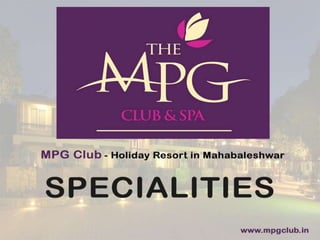 Mpg Club Specialities | Holiday Resort in Mahabaleshwar