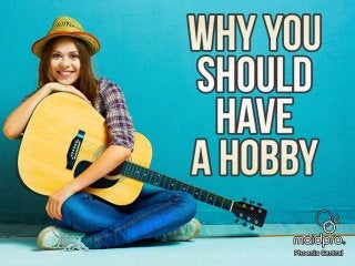 Why You Should Have A Hobby
Brought to you by: MaidPro Phoenix
Central
 