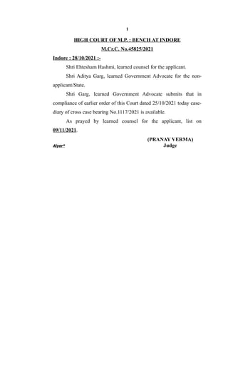 1
HIGH COURT OF M.P. : BENCH AT INDORE
M.Cr.C. No.45825/2021
Indore : 28/10/2021 :-
Shri Ehtesham Hashmi, learned counsel ...