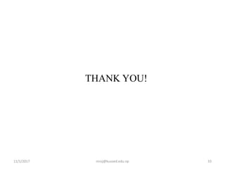 THANK YOU!
11/1/2017 33niroj@kusoed.edu.np
 