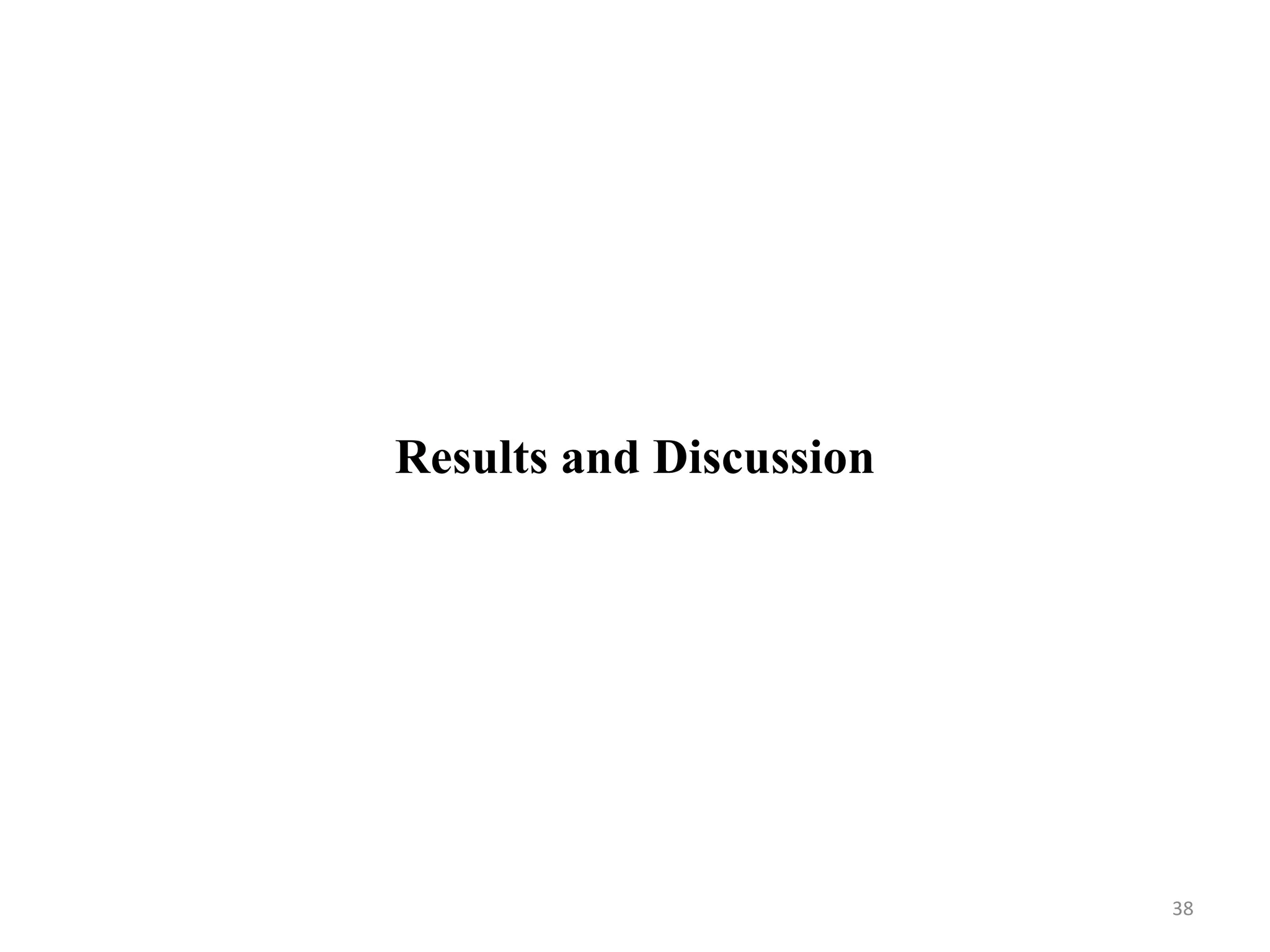 Results and Discussion
38
 