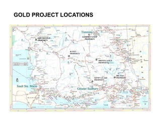 GOLD PROJECT LOCATIONS




12
 