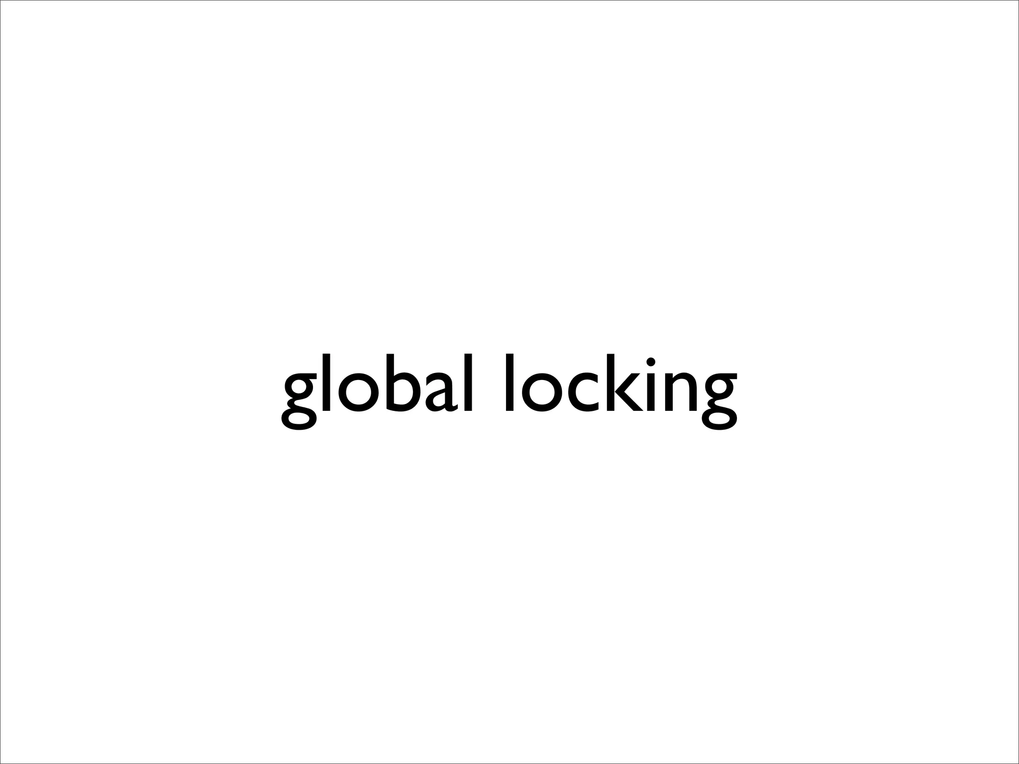 global locking
 