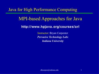 Java for High Performance Computing ,[object Object],[object Object],[object Object],[object Object],[object Object]