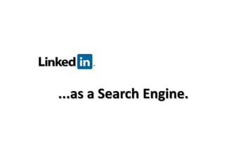 ...as a Search Engine.
 