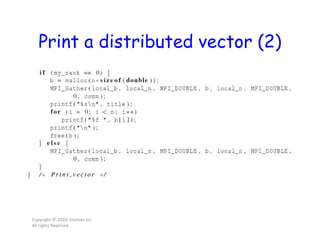 Print a distributed vector (2)
Copyright © 2010, Elsevier Inc.
All rights Reserved
 