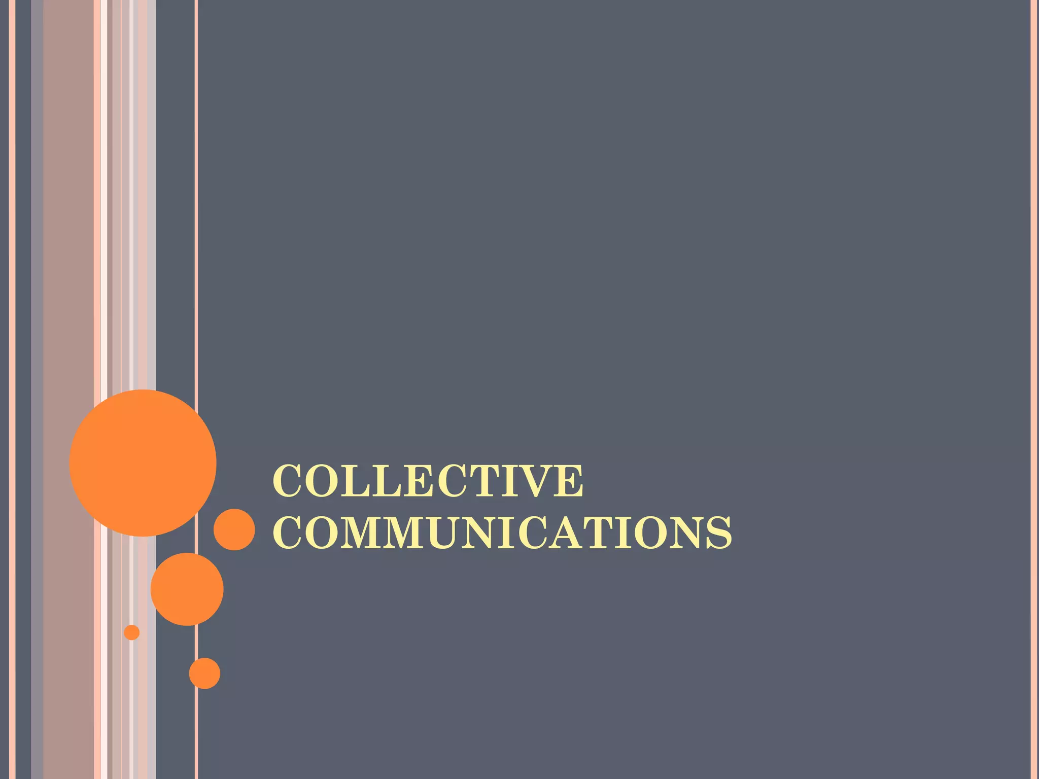 COLLECTIVE COMMUNICATIONS 