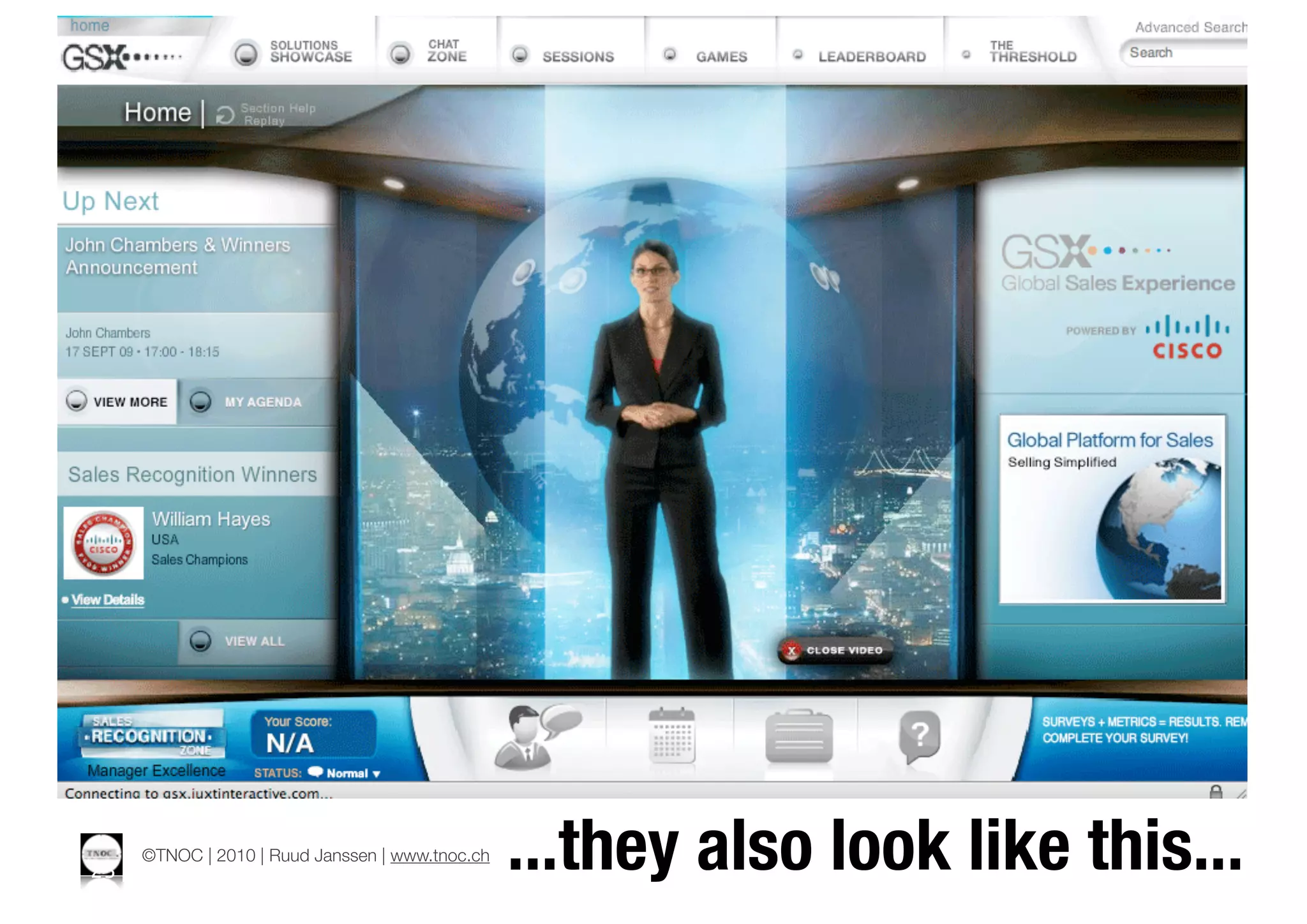 23
     ©TNOC | 2010 | Ruud Janssen | www.tnoc.ch   ...they also look like this...
 