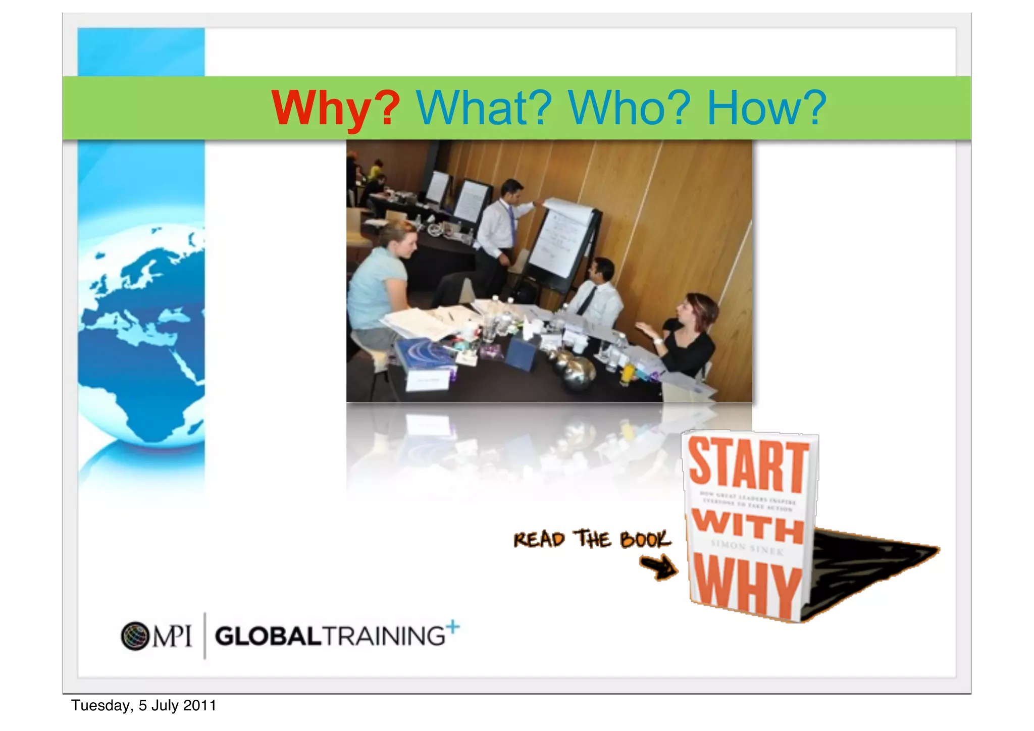 Why? What? Who? How?




Tuesday, 5 July 2011
 