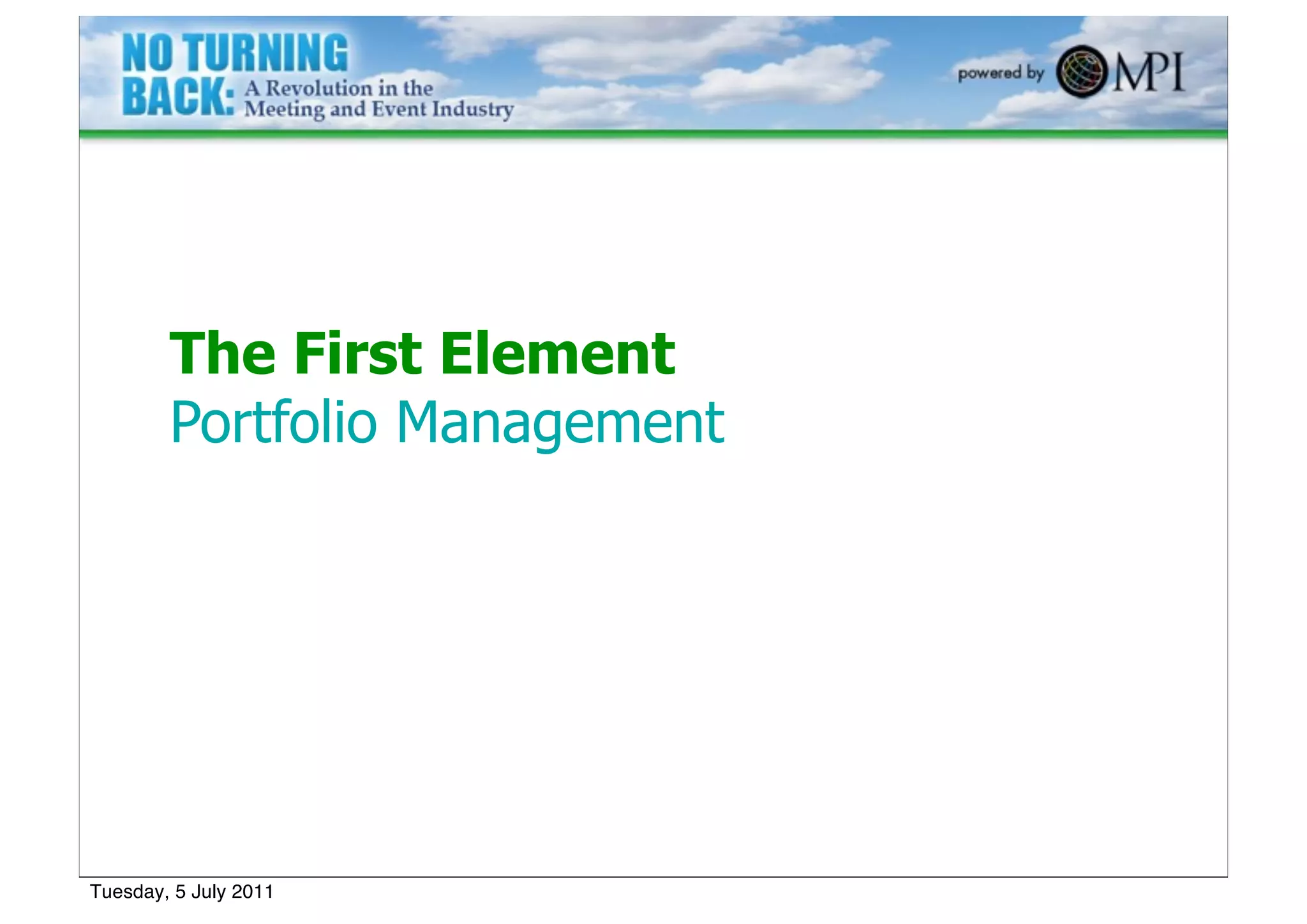 The First Element
        Portfolio Management




Tuesday, 5 July 2011
 