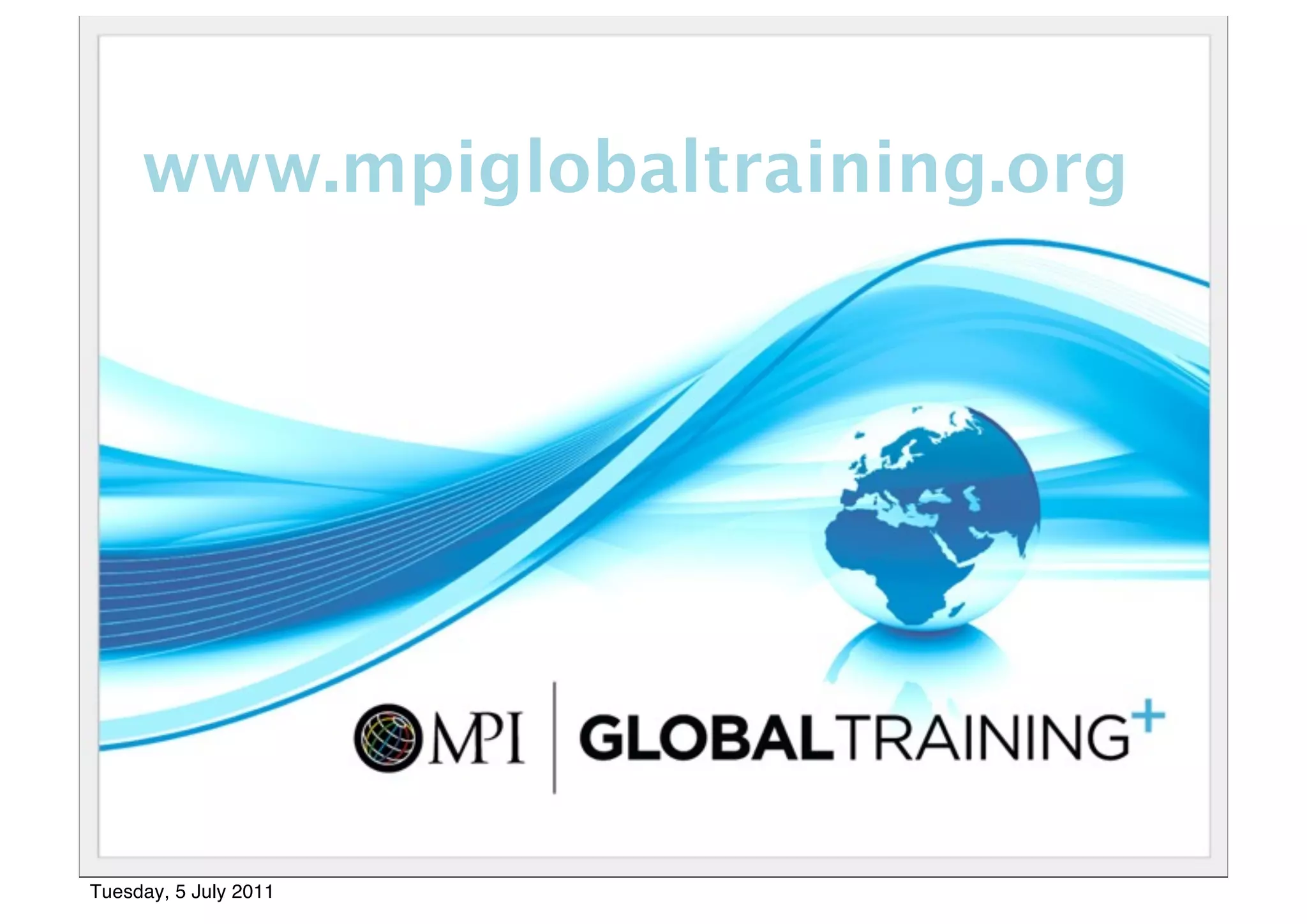www.mpiglobaltraining.org




Tuesday, 5 July 2011
 