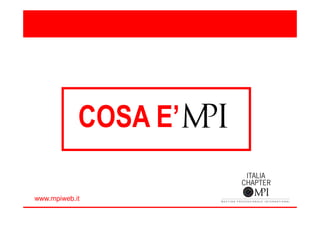 COSA E’

www.mpiweb.it
 
