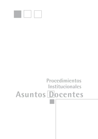 Procedimientos
Institucionales
Asuntos Docentes
 