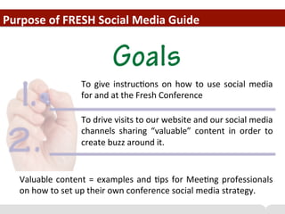 Valuable	
  content	
  =	
  examples	
  and	
  Bps	
  for	
  MeeBng	
  professionals	
  
on	
  how	
  to	
  set	
  up	
  t...