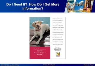 Services Marketing
Slide © 2010 by Lovelock & Wirtz Services Marketing 7/e Chapter 2 – Page 7
Do I Need It? How Do I Get More
Information?
 