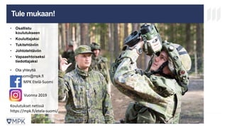 MIKÄ ON MPK? KOULUTUS
LAATUJÄRJESTELM
Ä
TULEVAISUU
S
Tule mukaan!
• Osallistu
koulutukseen
• Kouluttajaksi
• Tukitehtäviin
• Johtotehtäviin
• Vapaaehtoiseksi
tiedottajaksi
• Ota yhteyttä
etela-suomi@mpk.fi
MPK Etelä-Suomi
Koulutukset netissä
https://mpk.fi/etela-suomi/
Vuonna 2019
 