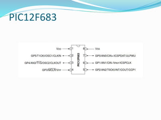PIC12F683
 