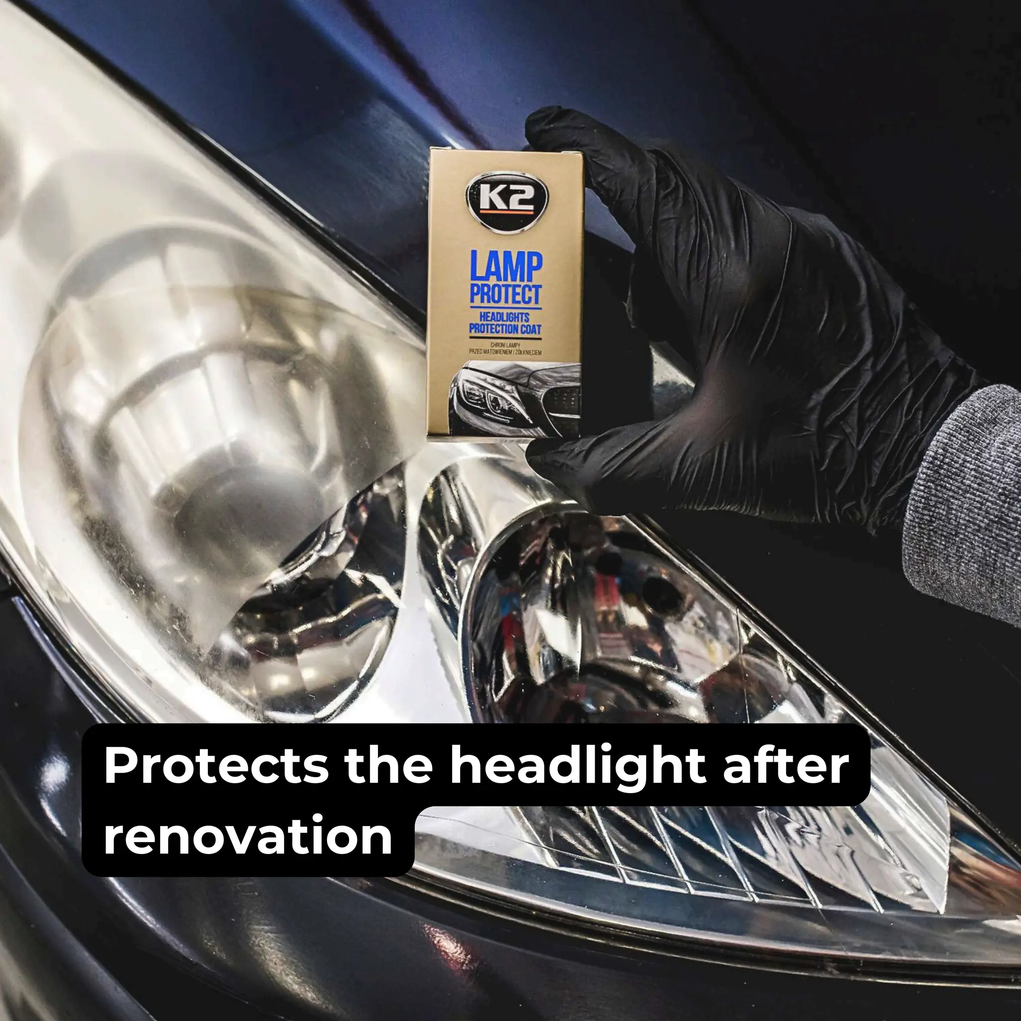Protects the headlight after
renovation
 