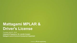 Powered by
Mattagami MPLAR &
Driver's License
Thursday, April 07, 2016
 