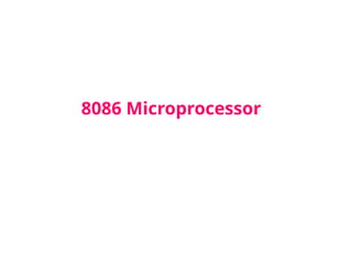 8086 Microprocessor
 