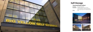 Townmead Road, Fulham
Self-Storage
Developer:	 Big Yellow Self Storage
Description:	 100,000ft² (9,300m²) storage building 		
		 constructed behind a retained 15m high old 	
		 power station facade, over a double basement
Value:		 £10m
 