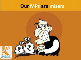 Our MPs are misers
 