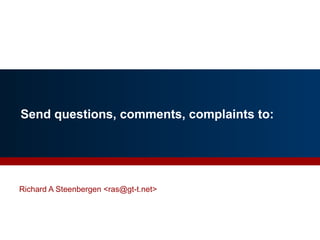 Send questions, comments, complaints to:
Richard A Steenbergen <ras@gt-t.net>
 