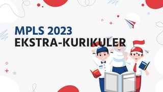MPLS 2023
EKSTRA-KURIKULER
 