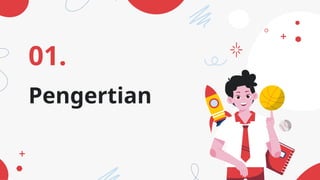 Pengertian
01.
 