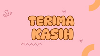 TERIMA
KASIH
TERIMA
KASIH
 