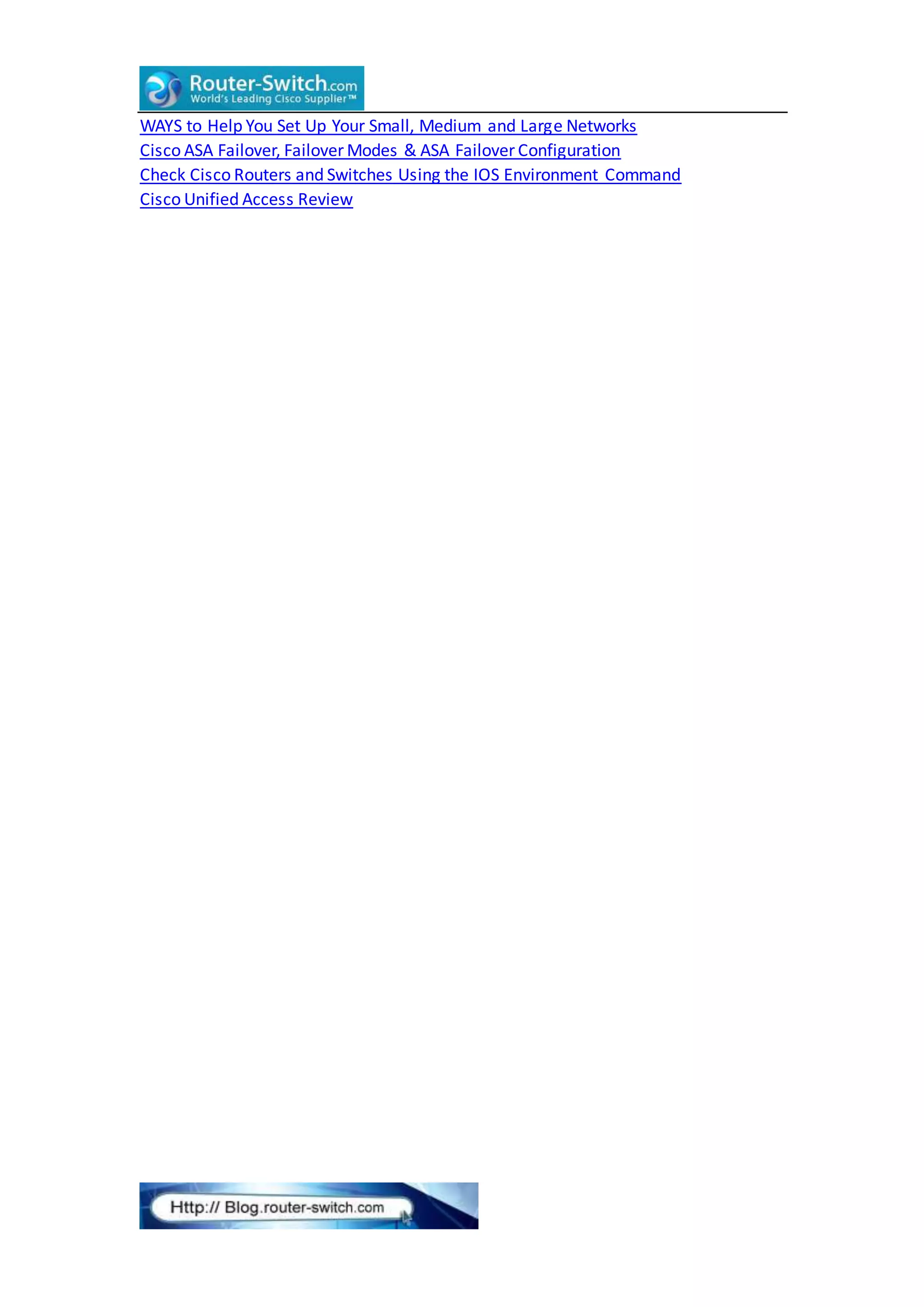 WAYS to Help You Set Up Your Small, Medium and Large Networks
Cisco ASA Failover, Failover Modes & ASA Failover Configuration
Check Cisco Routers and Switches Using the IOS Environment Command
Cisco Unified Access Review
 