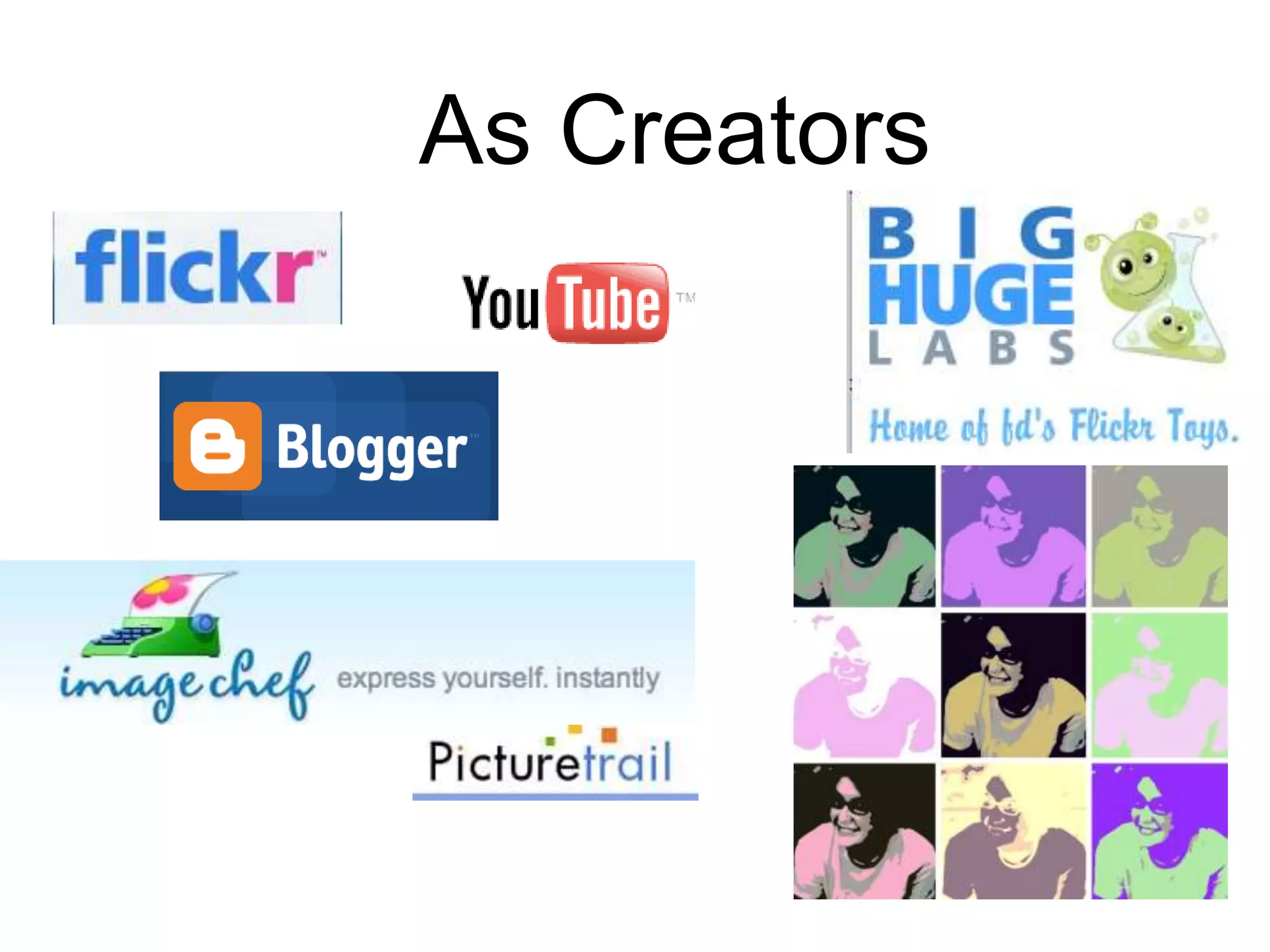 As Creators
 