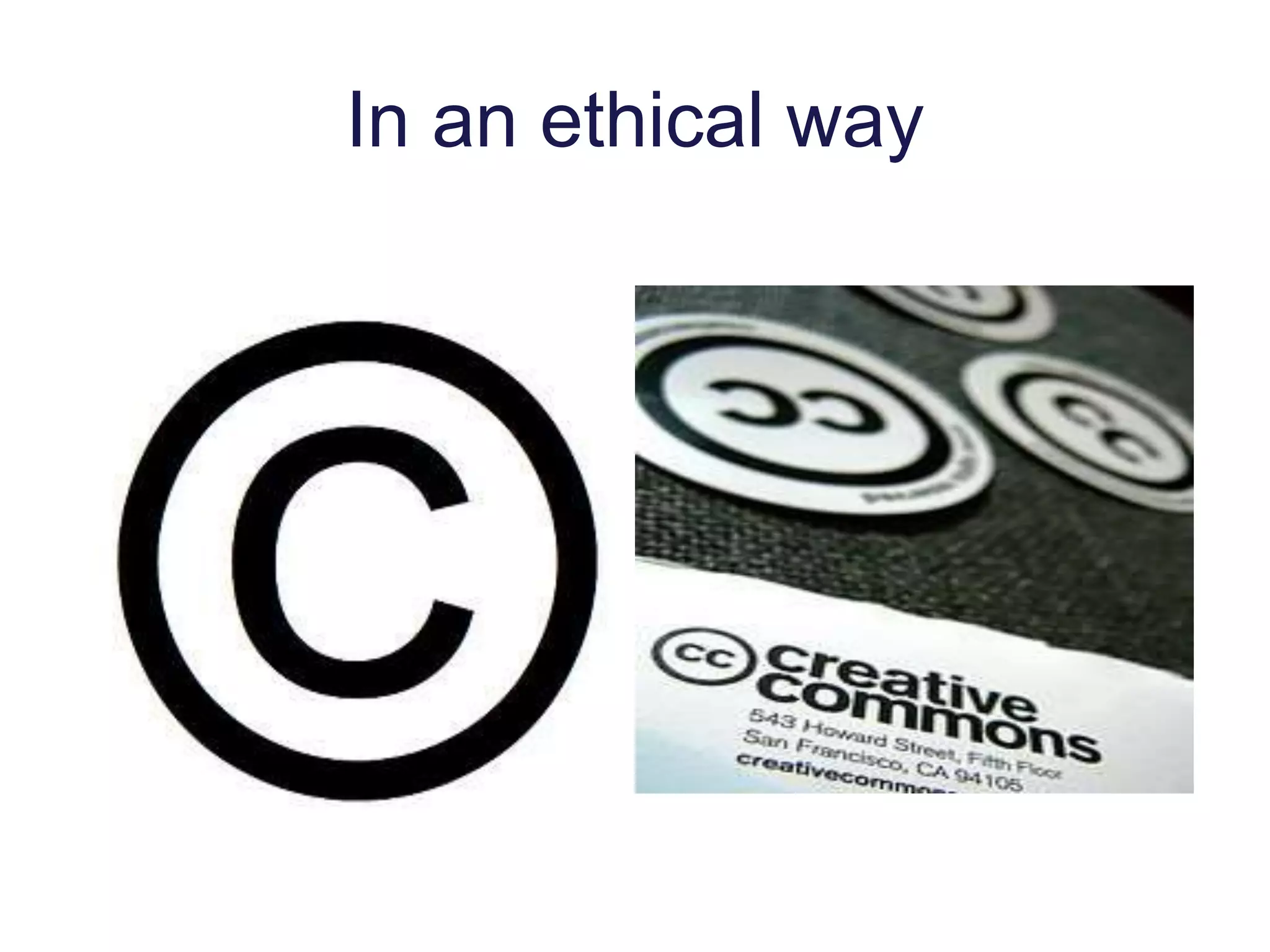 In an ethical way
 