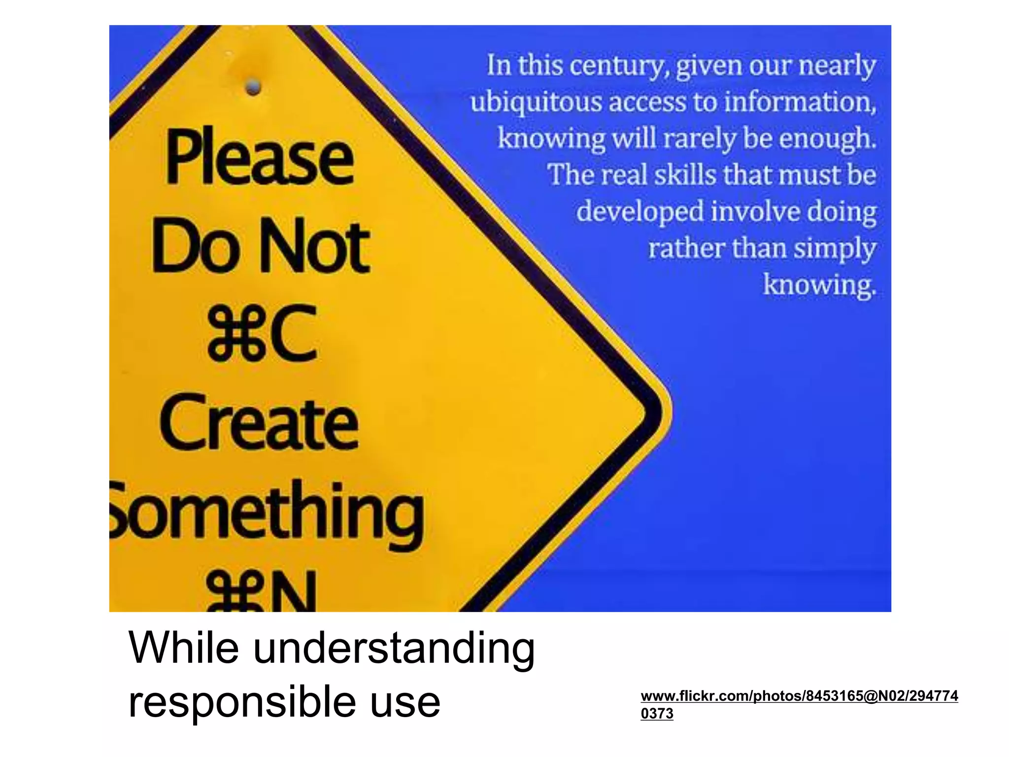 While understanding
responsible use www.flickr.com/photos/8453165@N02/294774
0373
 
