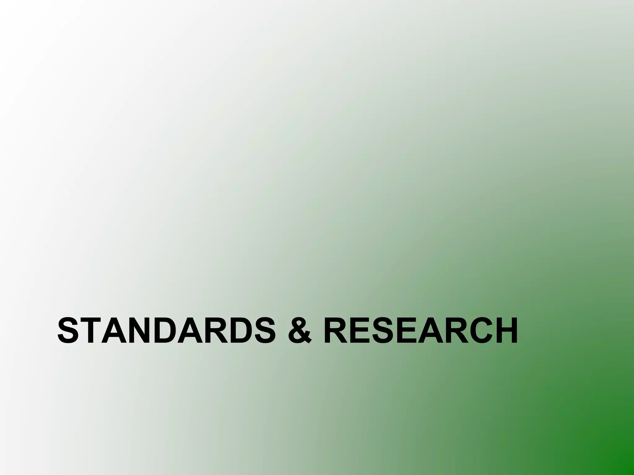 STANDARDS & RESEARCH
 