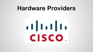 Hardware Providers
 