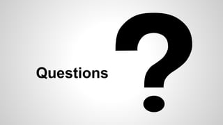 Questions
 