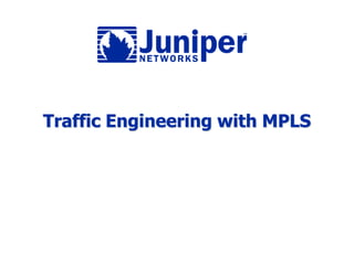 Traffic Engineering with MPLS
 