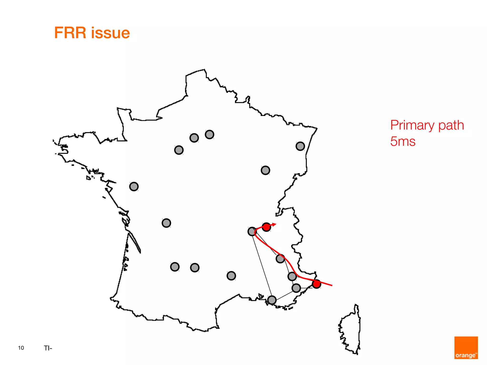 10 TI-LFA MPLS 2014
FRR issue
MPLS 2014MPLS 2014
Primary path
5ms
 